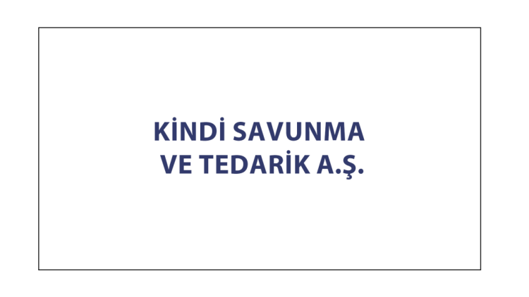 KİNDİ SAVUNMA VE TEDARİK A.Ş.